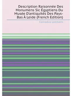 Description Raisonnée Des Monumens Sic Égyptiens Du