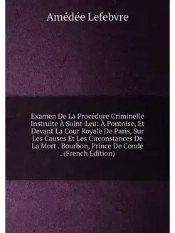 Examen De La Procédure Criminelle Instruite À Saint-