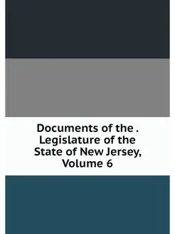 Documents of the . Legislature of the