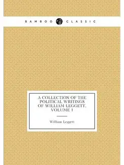 A Collection of the Political Writings of William Le