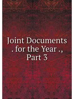 Joint Documents . for the Year, Part 3