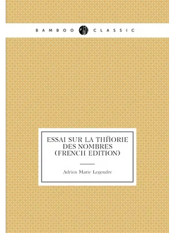 Essai Sur La Théorie Des Nombres (French Edition)