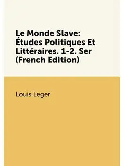 Le Monde Slave Études Politiques Et Littéraires. 1-