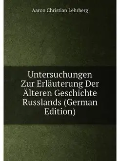 Untersuchungen Zur Erläuterung Der Älteren Geschicht