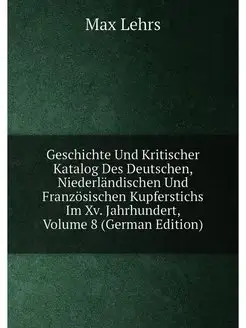 Geschichte Und Kritischer Katalog Des Deutschen, Nie