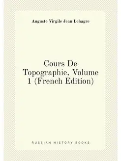 Cours De Topographie, Volume 1 (French Edition)