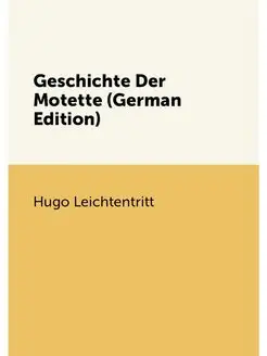 Geschichte Der Motette (German Edition)