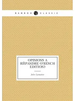 Opinions À Répandre (French Edition)