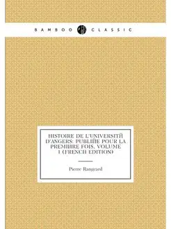 Histoire De L'université D'angers Publiée Pour La P