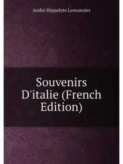 Souvenirs D'italie (French Edition)