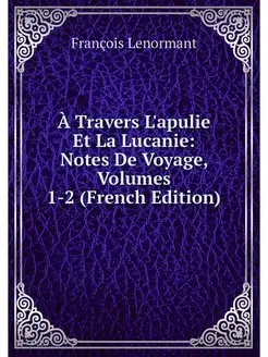 A Travers L'apulie Et La Lucanie Not