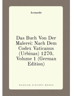 Das Buch Von Der Malerei Nach Dem Codex Vaticanus (