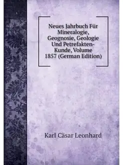 Neues Jahrbuch Fur Mineralogie, Geogn