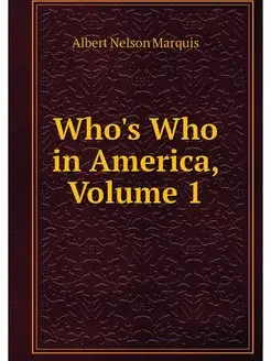 Who's Who in America, Volume 1