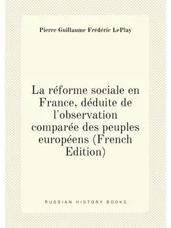 La réforme sociale en France, déduite de l'observati