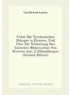 Ueber Die Tyrrhenischen Pelasger in Etrurien, Und Üb