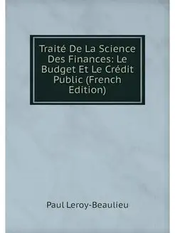 Traite De La Science Des Finances Le