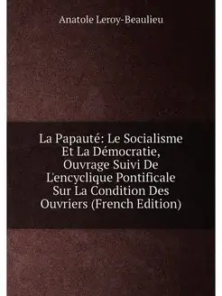 La Papauté Le Socialisme Et La Démocratie, Ouvrage