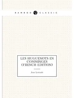 Les Huguenots En Comminges (French Edition)