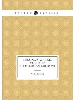 Lessing's Werke, Volumes 1-2 (German Edition)