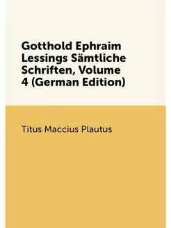 Gotthold Ephraim Lessings Sämtliche Schriften, Volum