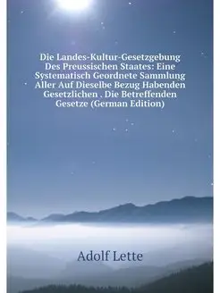 Die Landes-Kultur-Gesetzgebung Des Pr