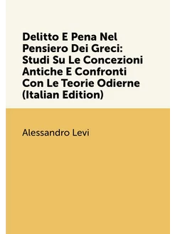 Delitto E Pena Nel Pensiero Dei Greci Studi Su Le C