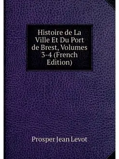 Histoire de La Ville Et Du Port de Br