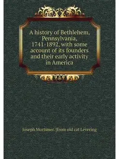 A history of Bethlehem, Pennsylvania