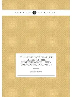 The Novels of Charles Lever V.1- the Confessions of