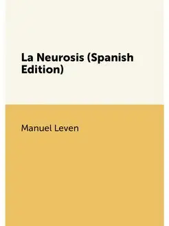 La Neurosis (Spanish Edition)