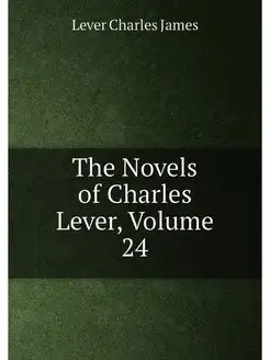 The Novels of Charles Lever, Volume 24