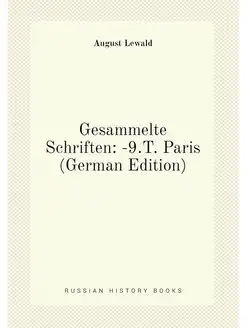 Gesammelte Schriften -9.T. Paris (German Edition)