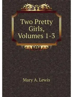 Two Pretty Girls, Volumes 1-3