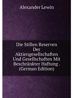 Die Stillen Reserven Der Aktiengesellschaften Und Ge