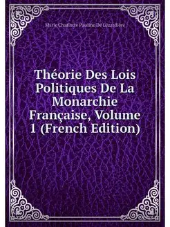 Theorie Des Lois Politiques De La Mon