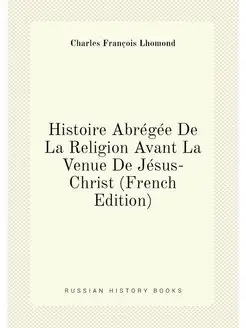 Histoire Abrégée De La Religion Avant La Venue De Jé