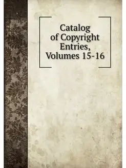 Catalog of Copyright Entries, Volumes