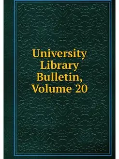 University Library Bulletin, Volume 20