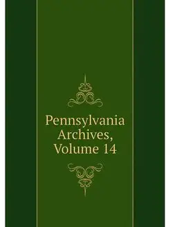 Pennsylvania Archives, Volume 14