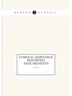 Foreign Assistance Reporting Requirements