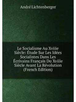 Le Socialisme Au Xviiie Siècle Étude Sur Les Idées