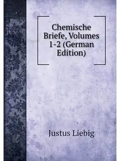 Chemische Briefe, Volumes 1-2 (German