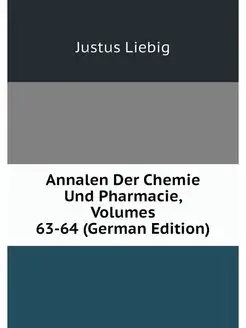 Annalen Der Chemie Und Pharmacie, Vol