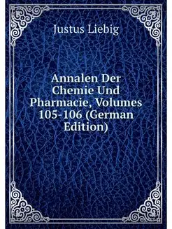 Annalen Der Chemie Und Pharmacie, Vol