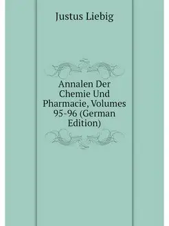 Annalen Der Chemie Und Pharmacie, Vol