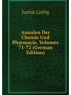 Annalen Der Chemie Und Pharmacie, Vol