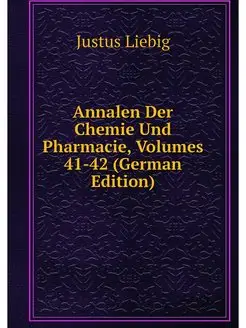 Annalen Der Chemie Und Pharmacie, Vol