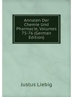 Annalen Der Chemie Und Pharmacie, Vol