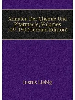 Annalen Der Chemie Und Pharmacie, Vol